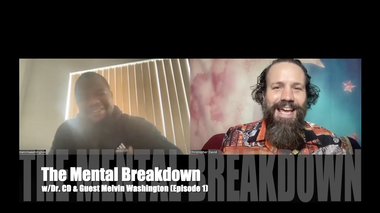 The Mental Breakdown w/Dr. CD & Guest Melvin Washington