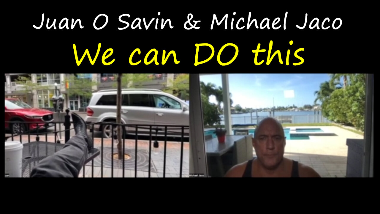 Juan O Savin w/ Navy SEAL Michael Jaco > We can do this