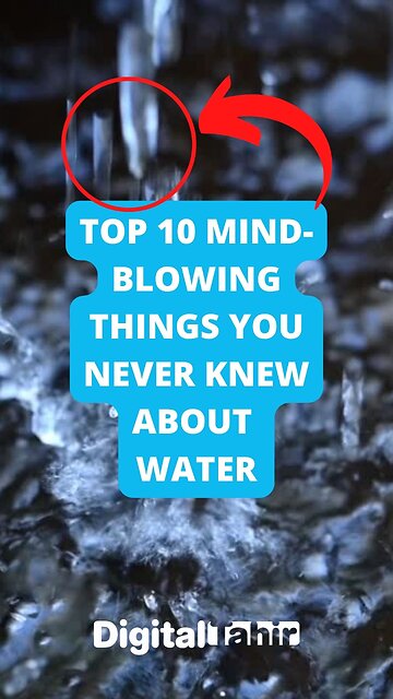 Top 10 Mind-blowing Things You Never Knew About Water