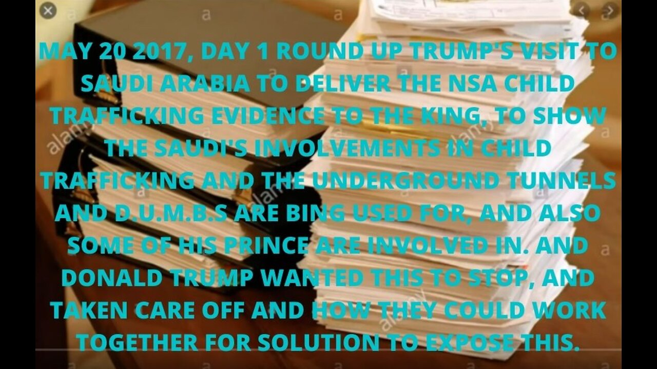 7DAY 1 ROUND UP TRUMP'S VISIT TO SAUDI ARABIA TO DELIVER THE NSA CHILD TRAFFICKING EVIDE