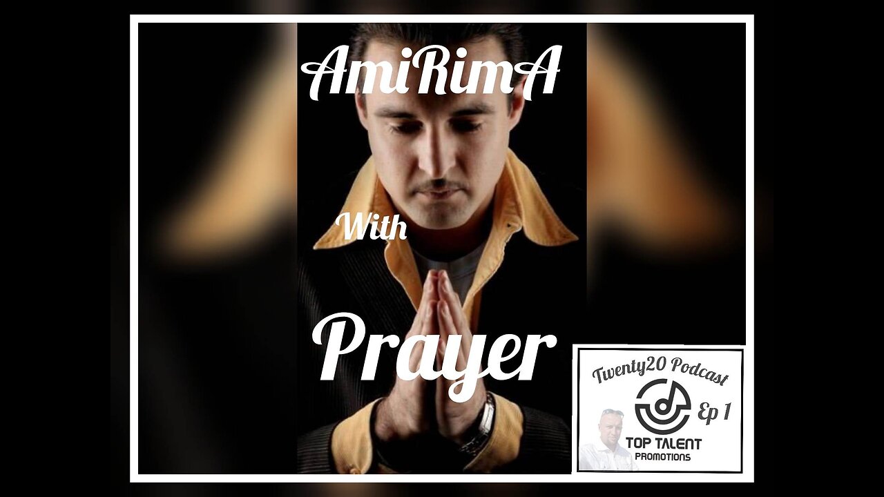 AmiRimA with Prayer - #Twenty20 Podcast Ep 1