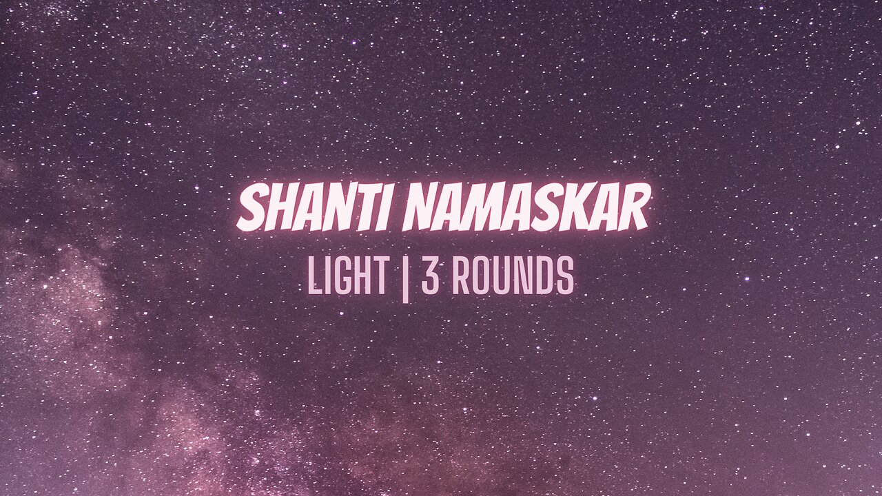 Evolutionary Shanti Namaskar | Light