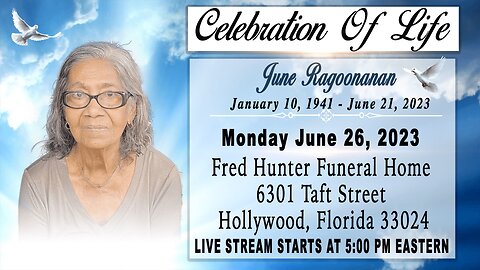 Celebration Of Life for June Ragoonanan Monday June 26. 2023 at 5:00 PM Eastern time