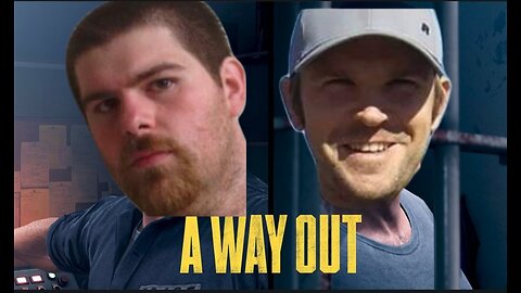 A Way Out part 1