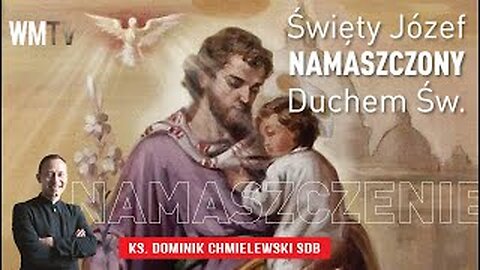 ks. Dominik Chmielewski - Święty Józef namaszczony Duchem Świętym