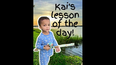 KAI'S LESSON OF THE DAY!!