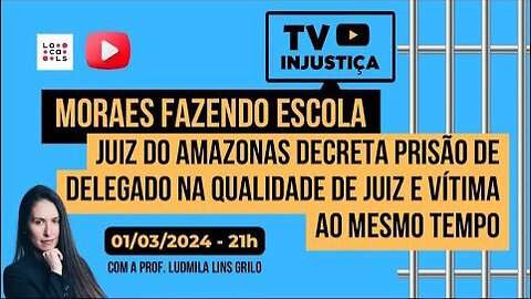 Alexandre de Moraes faz escola: juiz no Amazonas prende delegado