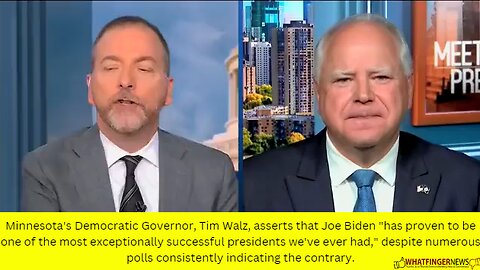 Minnesota's Democratic Governor, Tim Walz, asserts that Joe Biden "has proven to be one of the most