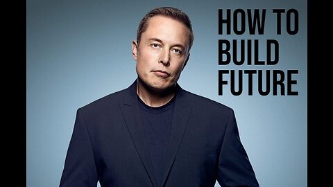 Crafting Tomorrow: Elon Musk's Guide to Shaping the Future