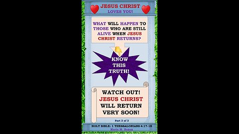 WATCH OUT! JESUS CHRIST RETURNS VERY SOON! P3 OF 3