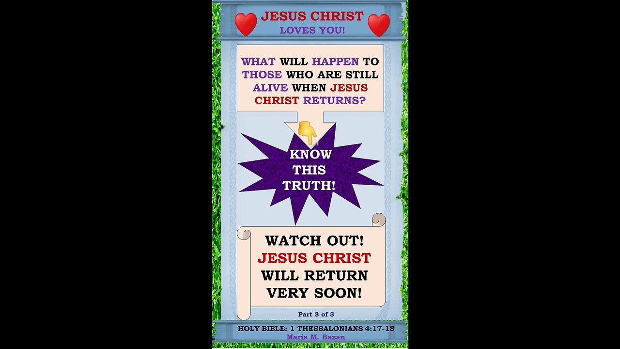 WATCH OUT! JESUS CHRIST RETURNS VERY SOON! P3 OF 3