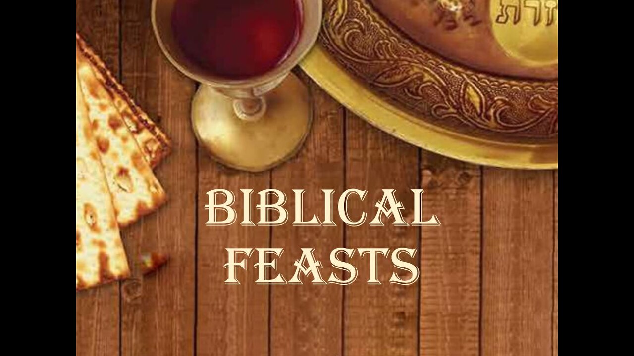 FBC Bible Study 4.13.22 Biblical Feasts