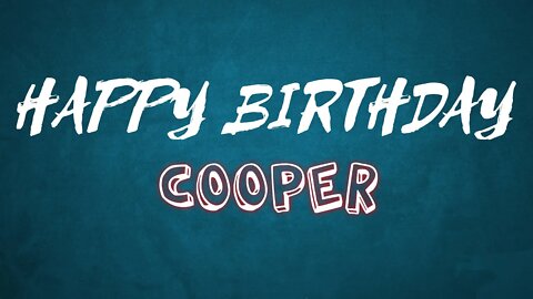 Happy Birthday to Cooper - Birthday Wish From Birthday Bash