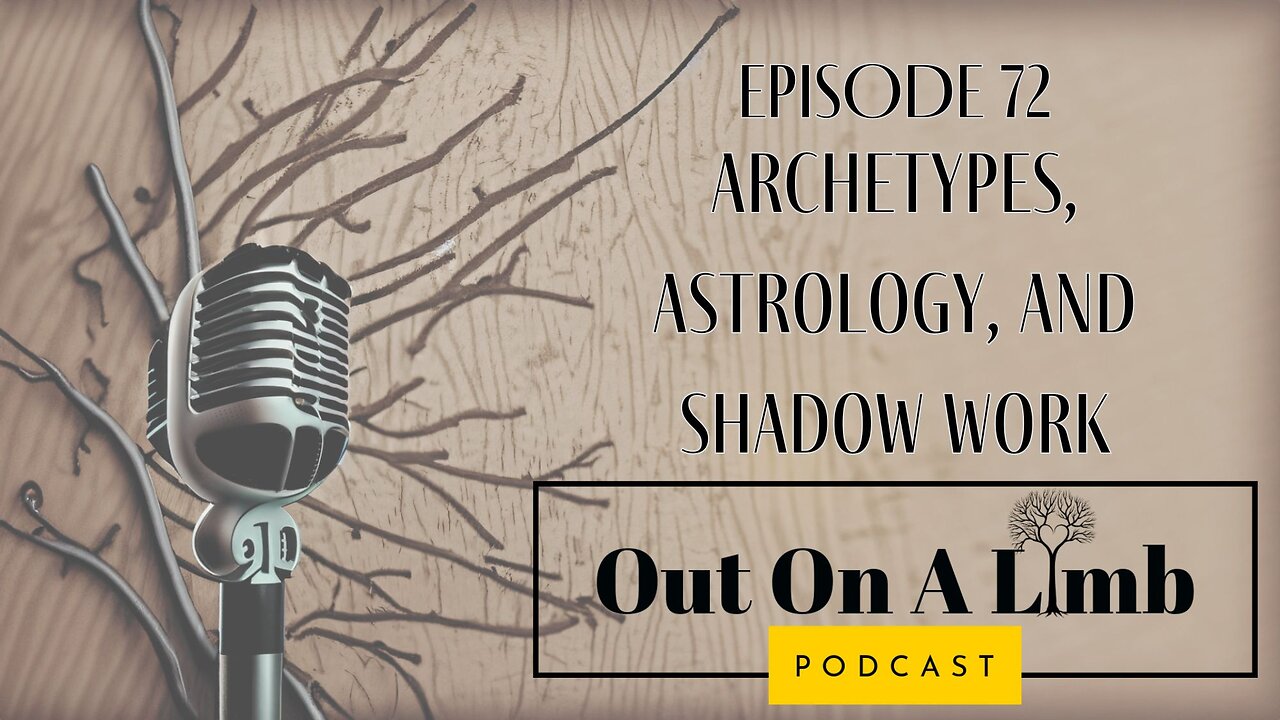 Archetypes, Astrology, and Shadow Work ~ Ep. 72 ~ June 2024