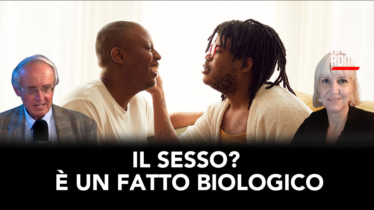 IL SESSO? E' UN FATTO BIOLOGICO (Con Silvia Pini e Silvio Sposito)