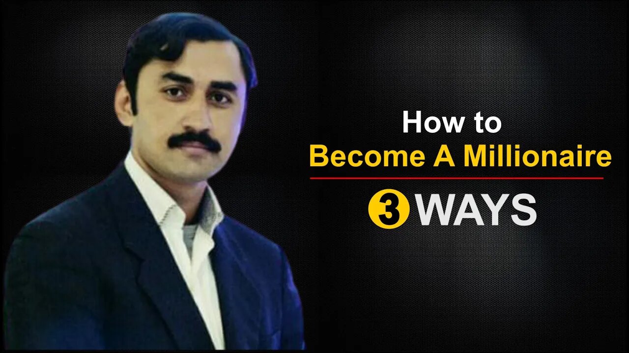 3 Ways To Become A Millionaire | how to make money| become a millionaire