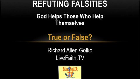 Refuting Falsities: God Helps Those Who Help Themselves -- True or False?