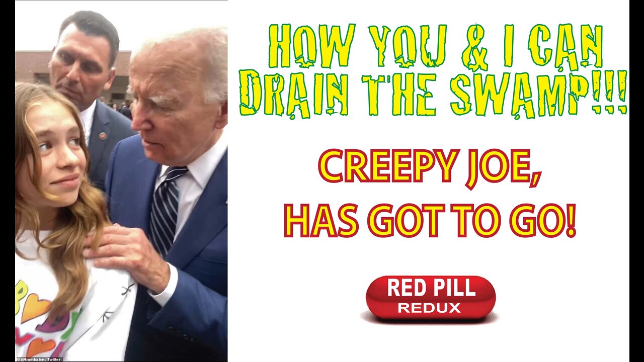 Creepy Joe Has Got To Go!