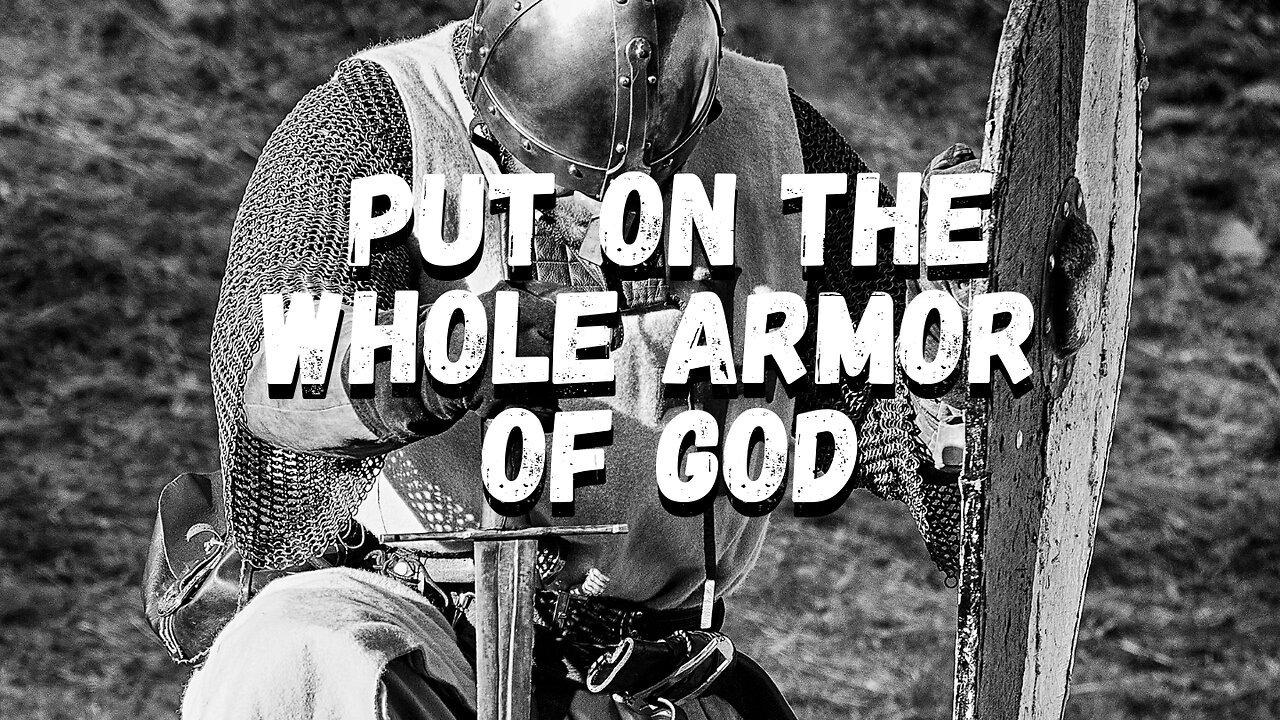 Put on the Whole Armor of God