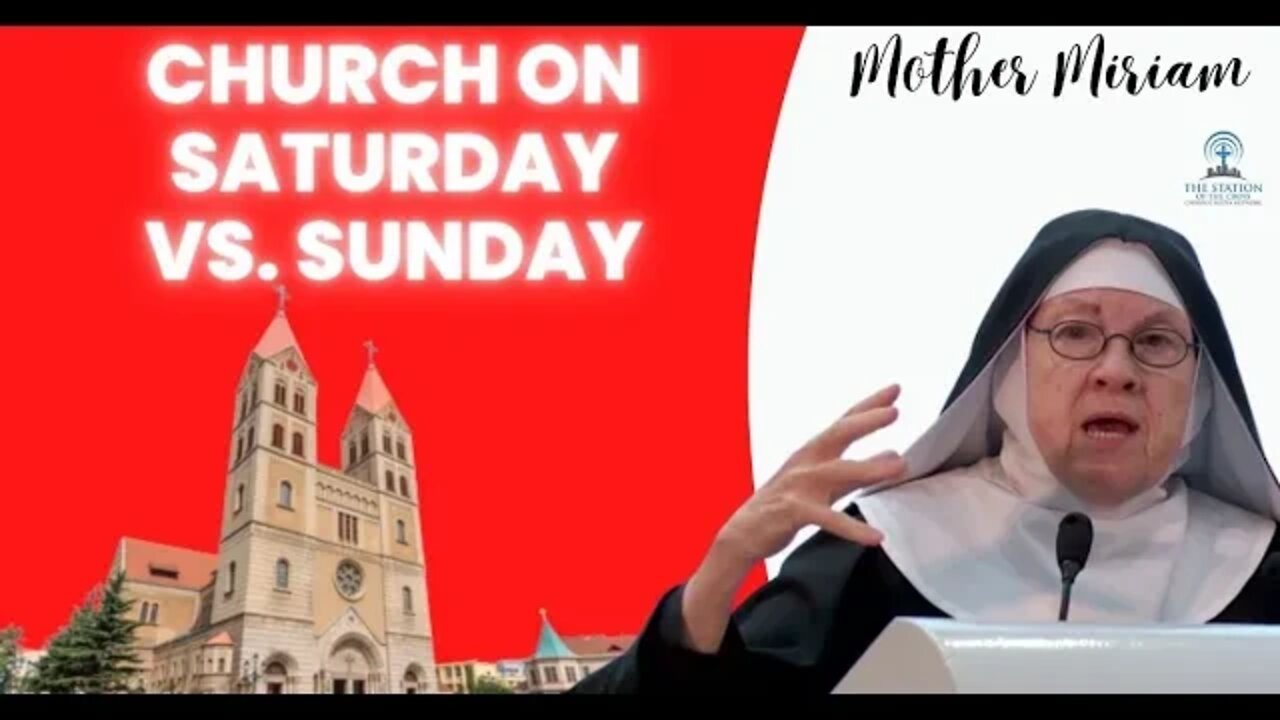Mother Miriam: Church on Saturday vs. Sunday...Is It Valid?