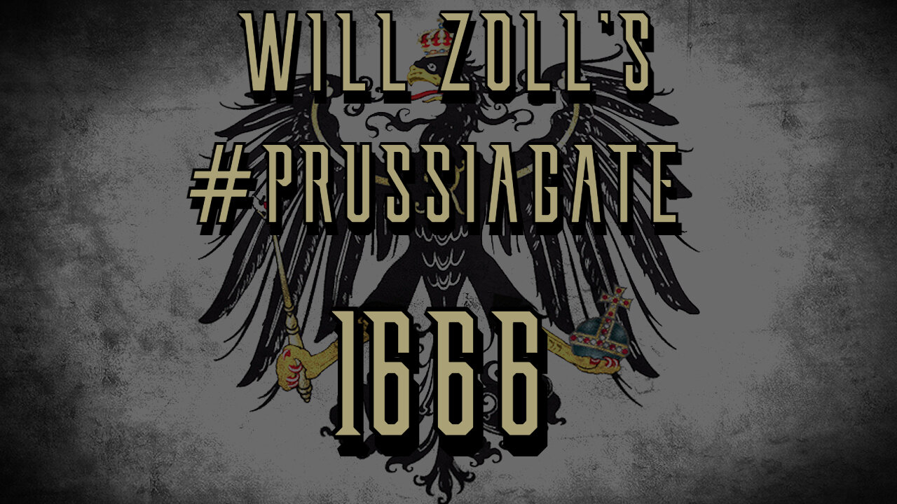 WILL ZOLL'S #PRUSSIAGATE - 1666 - PART 2