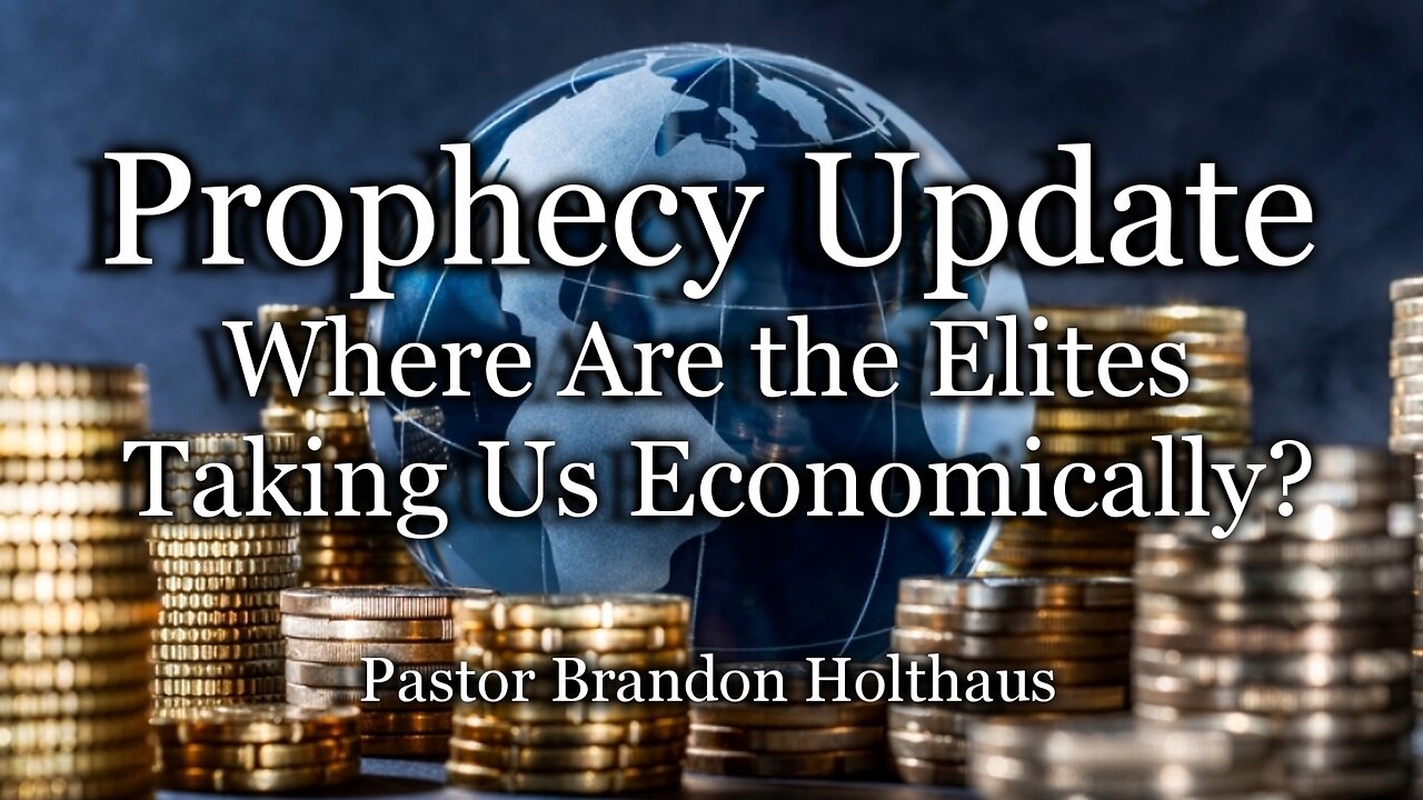 Prophecy Update: The Edge - Where Are the Elites Taking Us Economically?