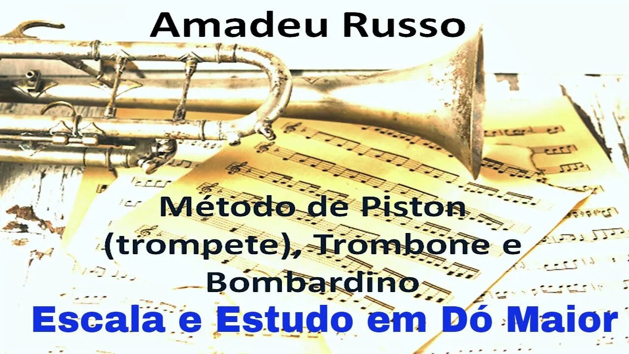 Método Amadeu Russo para Piston, Trombone e Bombardino - Escala e Estudo Dó Maior