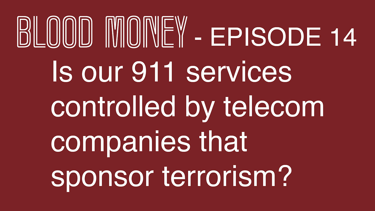 Is Our 911 Services Controlled By Telecom Companies that Sponsor Terrorism