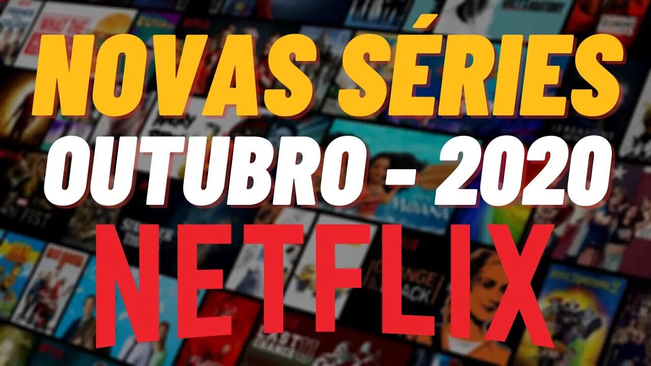 13 NOVAS SÉRIES lançadas pela NETFLIX EM OUTUBRO de 2020