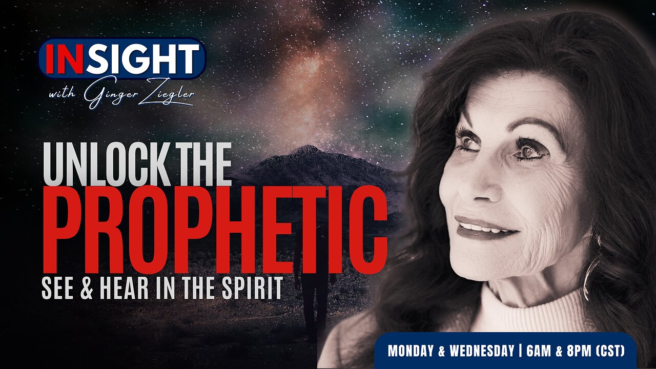 InSight with GINGER ZIEGLER | Unlock the Prophetic: Develop Your Spiritual Eyes and Ears