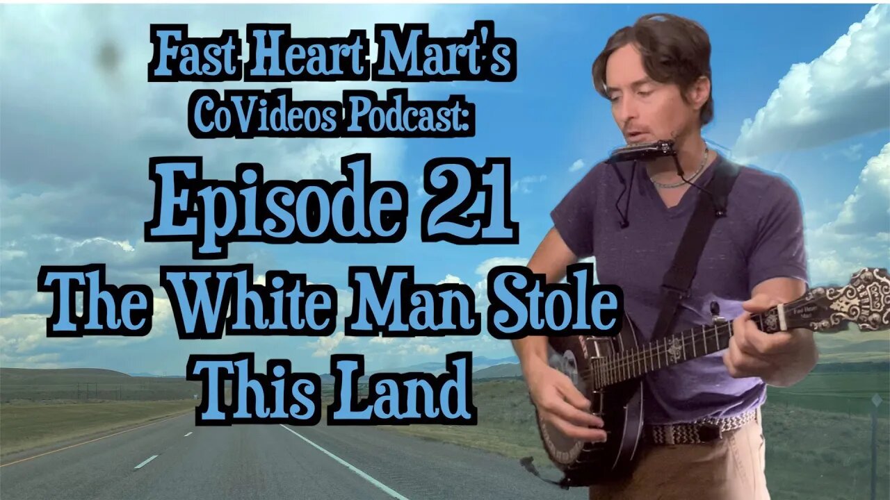 Episode 21: The White Man Stole This Land .