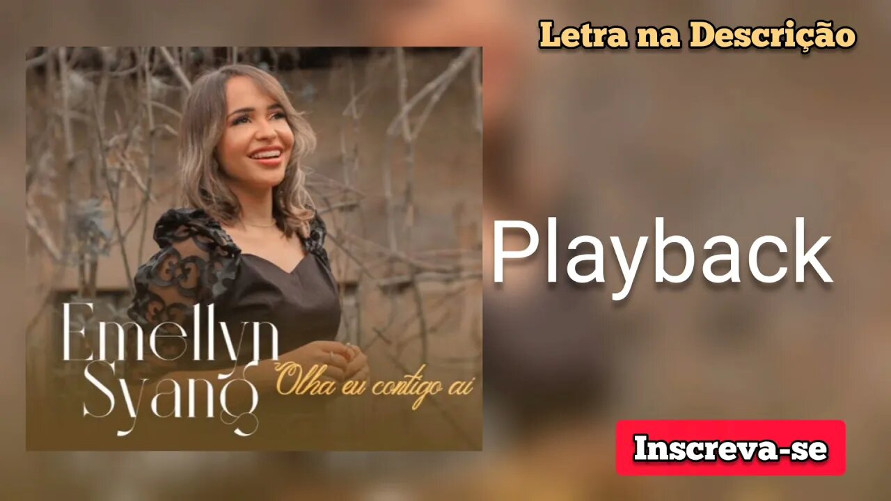 OLHA EU CONTIGO AI - Emellyn Syang PLAYBACK /Letra na Descrição