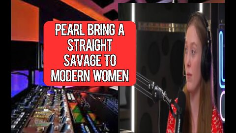 Pearl being a savage to modern women