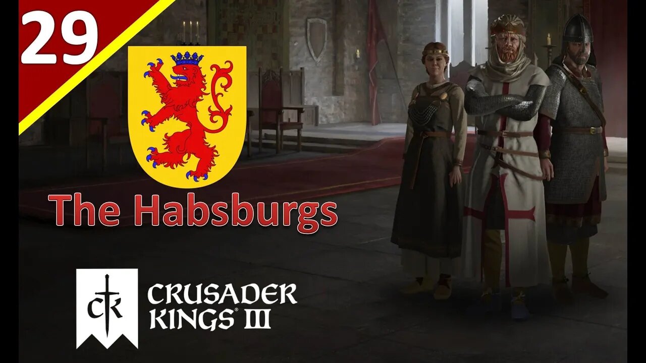 Who To Target Next l The House of Habsburg l Crusader Kings 3 l Part 29