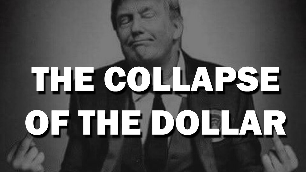 The Collapse of The Dollar