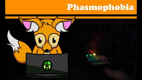 Something about Phasmophobia