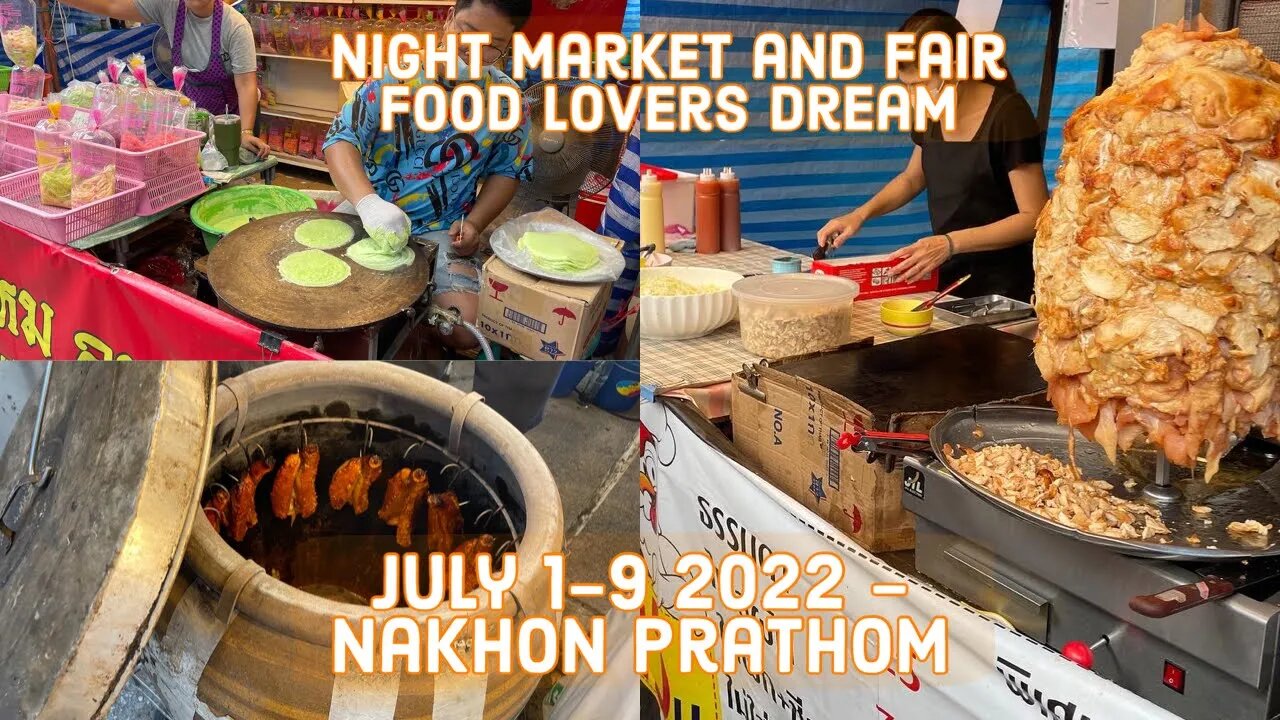 Nakhon Prathom Night Market and Fair July 1-9 2022 - 100’s of food choices