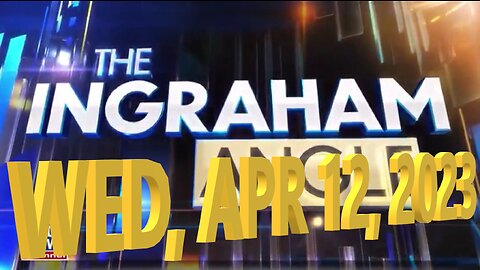 Ingraham 04-12-2023