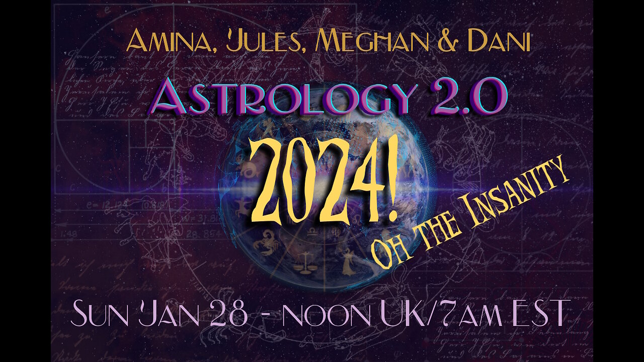 Astrology 2.0,: 2024... oh the insanity!