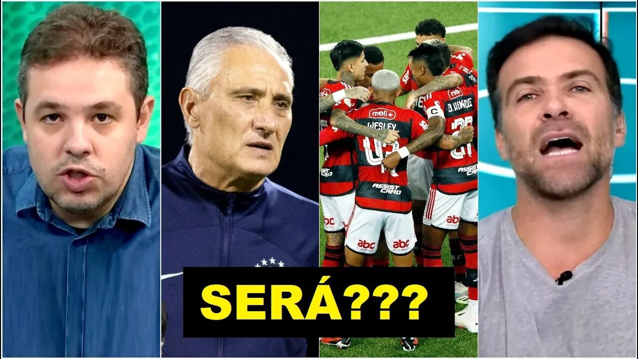 "É O QUE EU ACHO! Pra mim, o Flamengo com o Tite PODE SIM..." OLHA esse ÓTIMO DEBATE!
