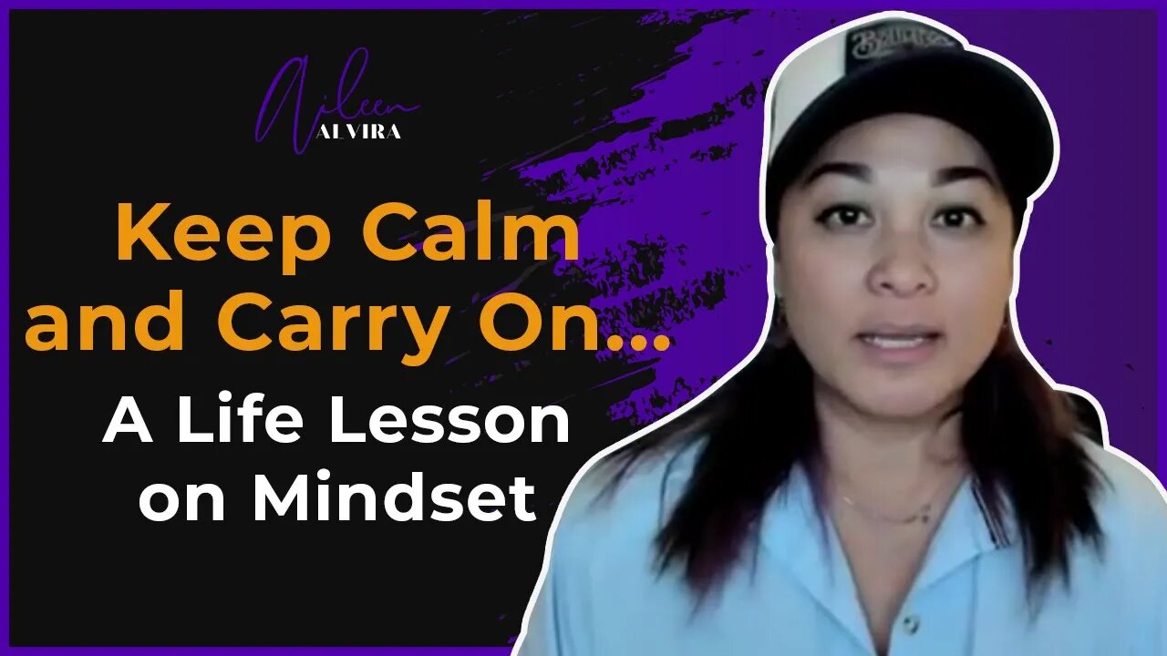 Keep Calm And Carry On...A Life Lesson On Mindset