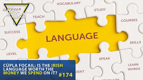 #174 Is The Irish Language Worth The Money We Spend On It Trailer