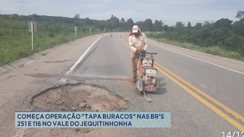 Começa operação "Tapa Buracos" nas BR's 251 e 116 no Vale do Jequitinhonha