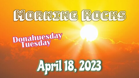 🌄 Morning Rocks - 4.18.23