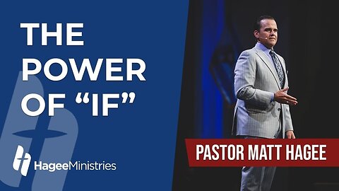 Pastor Matt Hagee - "The Power of 'If'"