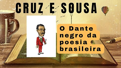 Cruz e Sousa o Cisne Negro da poesia brasileira