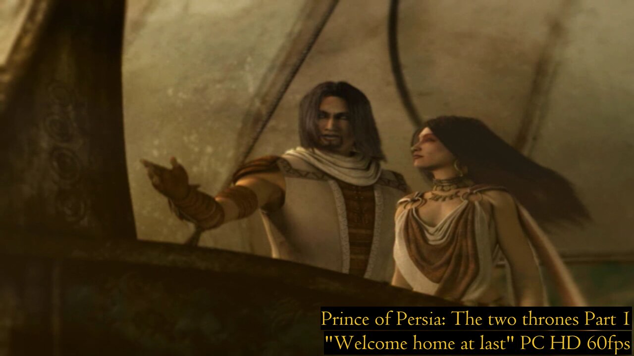 Prince of Persia: The two thrones Part 1 "Welcome home at last" PC HD 60fps