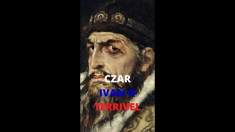 Curiosidade sobre o Czar Russo Ivan IV o Terrível