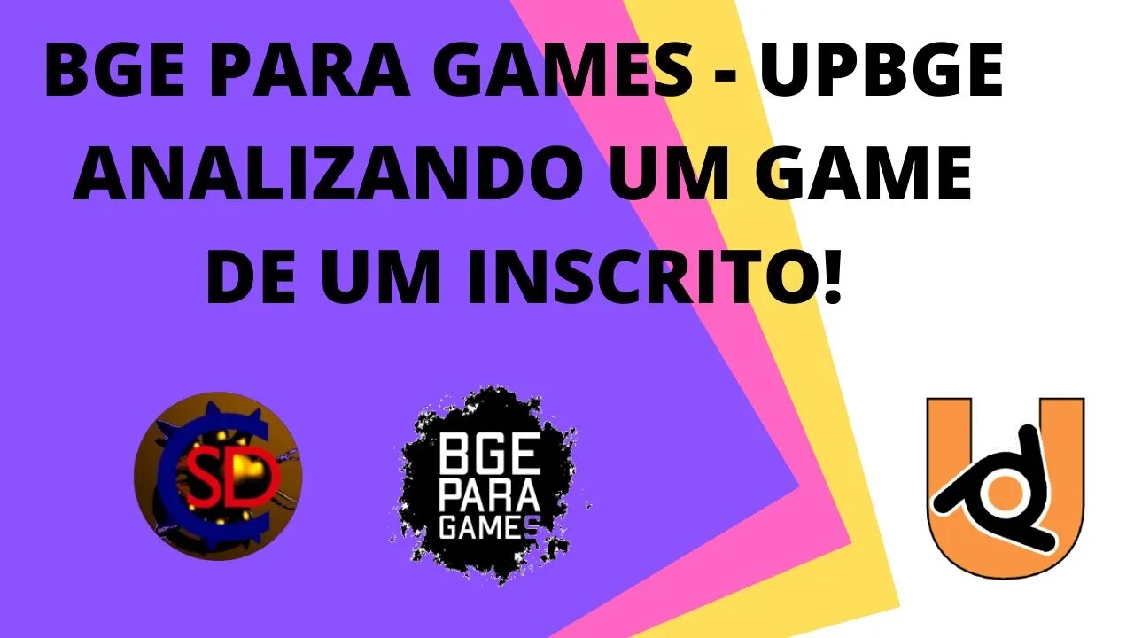 BGE PARA GAMES - UPBGE ANALIZANDO UM GAME DE UM INSCRITO!