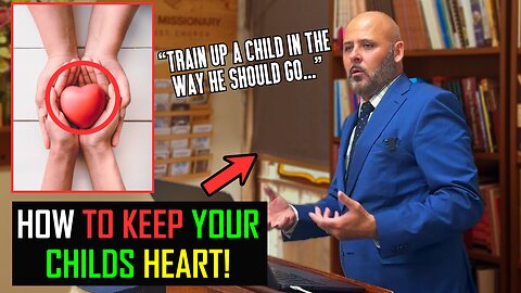 HOW TO KEEP YOUR CHILD'S HEART! | Part 1